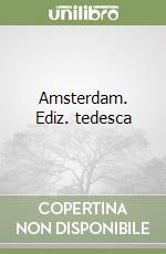 Amsterdam. Ediz. tedesca