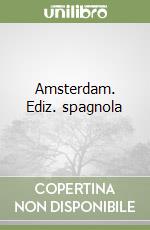 Amsterdam. Ediz. spagnola libro