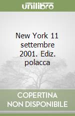 New York 11 settembre 2001. Ediz. polacca libro