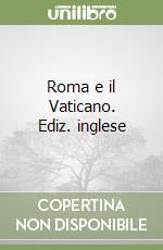 Roma e il Vaticano. Ediz. inglese libro