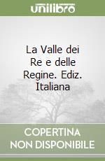 La Valle dei Re e delle Regine. Ediz. Italiana libro