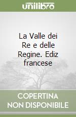 La Valle dei Re e delle Regine. Ediz francese libro