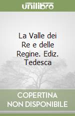 La Valle dei Re e delle Regine. Ediz. Tedesca