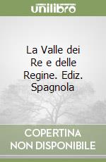 La Valle dei Re e delle Regine. Ediz. Spagnola libro