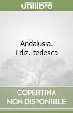 Andalusia. Ediz. tedesca libro