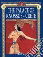 Il palazzo di Cnosso a Creta. Ediz. inglese libro