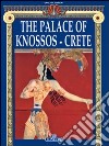 Il palazzo di Cnosso a Creta. Ediz. inglese libro