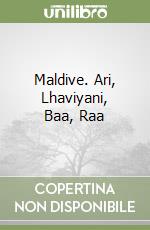 Maldive. Ari, Lhaviyani, Baa, Raa libro