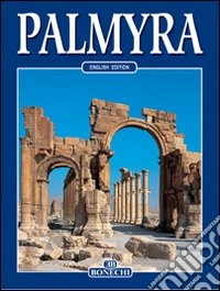 Palmyra. Ediz. inglese libro