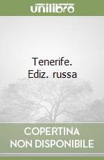 Tenerife. Ediz. russa libro