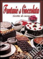 Fantasie di cioccolata libro