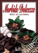 Morbide dolcezze libro