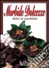 Morbide dolcezze libro