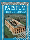 Paestum. I templi e il museo libro