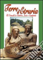 Terre d'Etruria. Gli etruschi in Umbria, Lazio e Campania