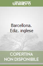 Barcellona. Ediz. inglese libro