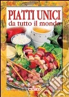 Piatti unici da tutto il mondo libro