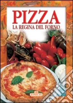 Pizza. La regina del forno libro