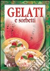 Gelati e sorbetti libro