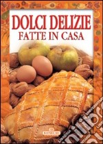 Dolci delizie fatte in casa libro