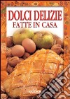 Dolci delizie fatte in casa libro