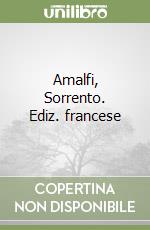 Amalfi, Sorrento. Ediz. francese libro