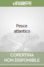 Pesce atlantico libro