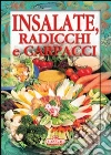 Insalate, radicchi e carpacci libro di Piazzesi P. (cur.)