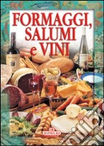 Formaggi, salumi e vini libro