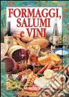 Formaggi, salumi e vini libro