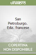 San Pietroburgo. Ediz. francese libro