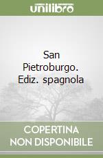 San Pietroburgo. Ediz. spagnola libro