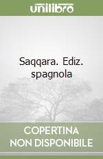 Saqqara. Ediz. spagnola libro