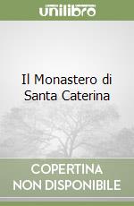 Il Monastero di Santa Caterina libro