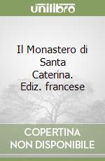 Il Monastero di Santa Caterina. Ediz. francese libro