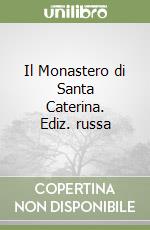 Il Monastero di Santa Caterina. Ediz. russa libro