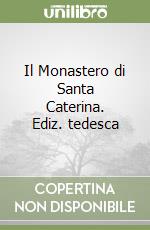 Il Monastero di Santa Caterina. Ediz. tedesca libro