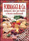 Formaggi e Co. libro di Piazzesi P. (cur.)