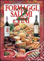 Formaggi, salumi e vini. Vol. 2 libro