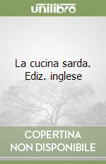 La cucina sarda. Ediz. inglese libro