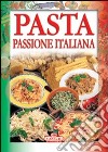 Pasta passione italiana libro