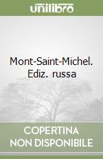 Mont-Saint-Michel. Ediz. russa libro