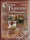 Cucina e tradizioni del Piemonte. Vol. 4: Torino e il Piemonte Orientale libro