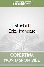 Istanbul. Ediz. francese libro