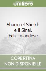 Sharm el Sheikh e il Sinai. Ediz. olandese libro