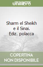 Sharm el Sheikh e il Sinai. Ediz. polacca libro