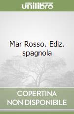 Mar Rosso. Ediz. spagnola libro