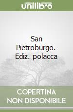 San Pietroburgo. Ediz. polacca libro