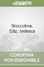 Stoccolma. Ediz. tedesca libro