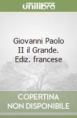 Giovanni Paolo II il Grande. Ediz. francese libro